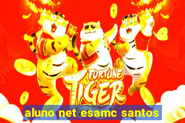 aluno net esamc santos